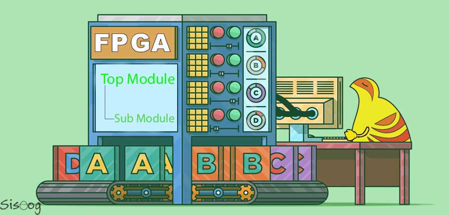 آموزش FPGA قسمت پنجم: اضافه کردن زیرماژول به ماژول اصلی