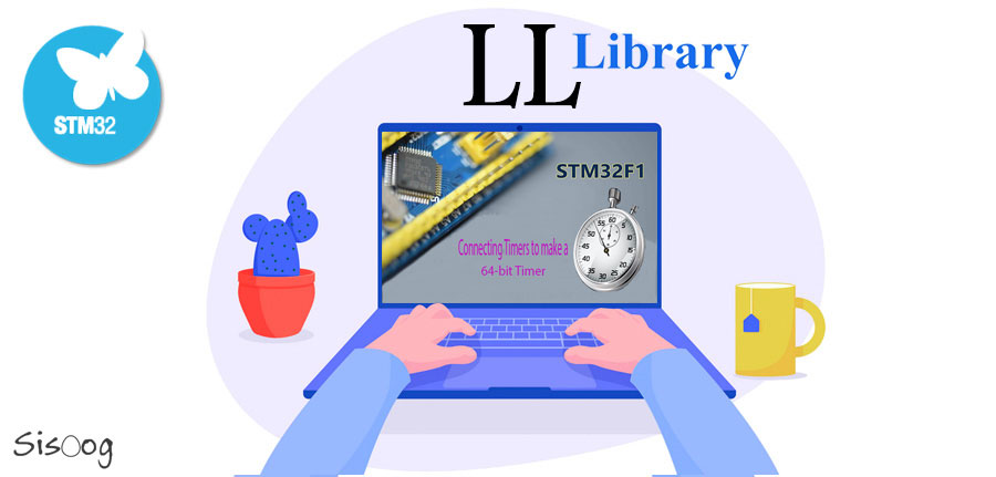 آموزش STM32 با توابع LL قسمت بیست و سوم: ساخت تایمر 32 و 64 بیتی