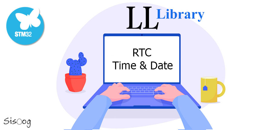 آموزش STM32 با توابع LL قسمت بیست و ششم: استفاده از RTC برای اندازی‌گیری زمان