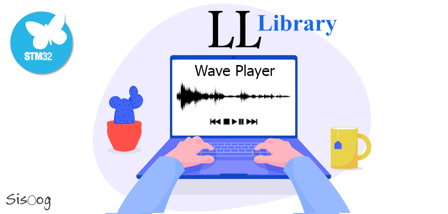 آموزش STM32 با توابع LL قسمت سی‌ و دوم: راه‌اندازی یک wave player