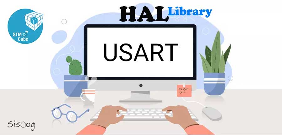 آموزش STM32 با توابع HAL قسمت هشتم: واحد USART