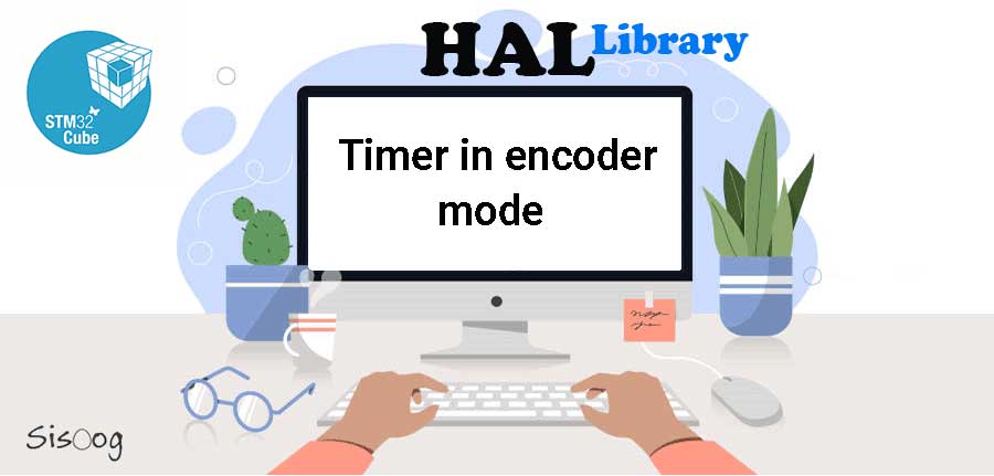 آموزش STM32 با توابع HAL قسمت شانزدهم: تایمر در حالت Encoder