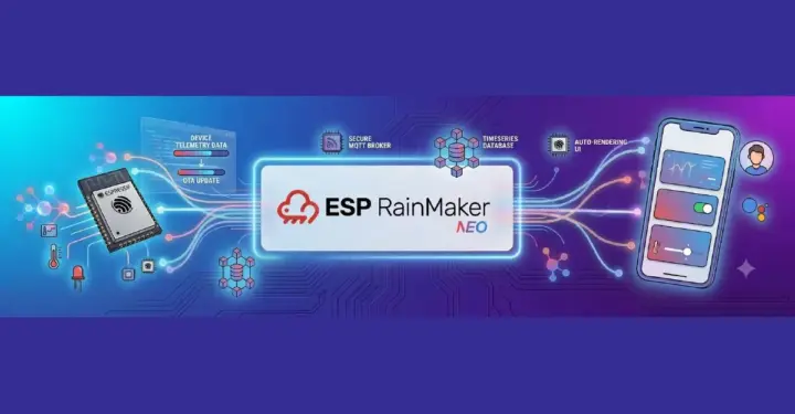 معرفی ESP RainMaker Neo؛ پلتفرم متن‌باز IoT از Espressif برای مدیریت ابری